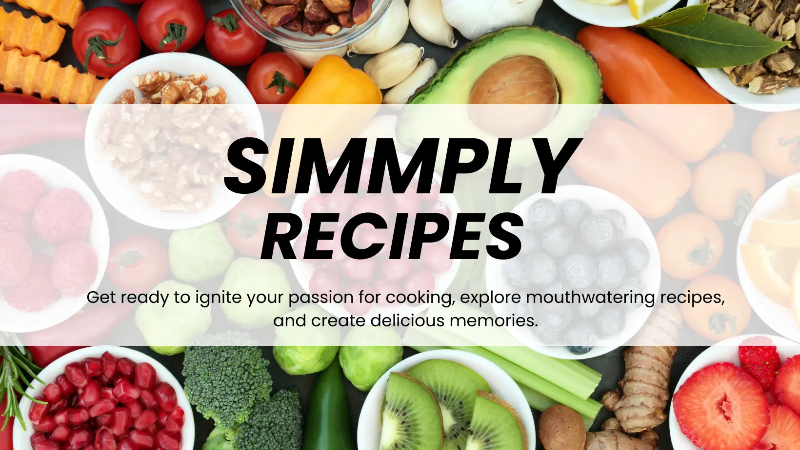 Simmply Recipes - Cook smart Eat better. 1 A colorful flat lay of fresh fruits, vegetables, nuts, and spices with the text "Simmmply Recipes" promoting cooking inspiration and delicious meals.